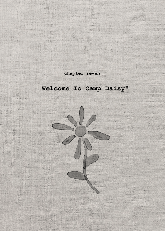 Chapter 7: Welcome to Camp Daisy!